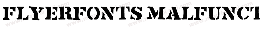 Flyerfonts Malfunction字体转换